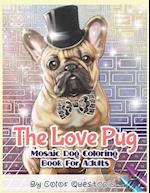 The Love Pug Mosaic Dog Coloring Book For Adults
