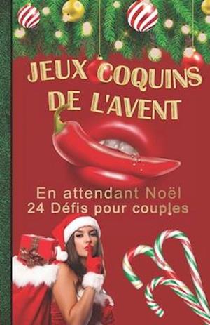 JEUX COQUINS DE L'AVENT - En attendant Noël - 24 Défis pour couples