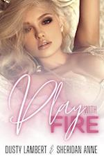 Play With Fire: A Single Mother Fireman Contemporary Romance 