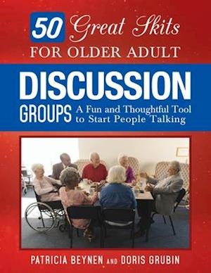 50 Great Skits for Older Adult Discussion Groups