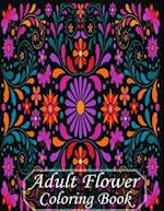 Adult Flower Coloring Book: Adult Coloring Book with beautiful realistic flowers, bouquets, floral designs, sunflowers, roses, leaves, butterfly, spri
