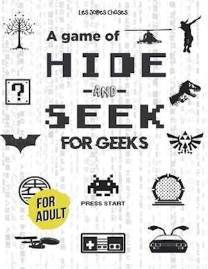 A Game of Hide-and-Seek for Geeks