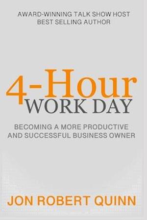 4-Hour Work Day: Becoming a More Productive and Successful Business Owner