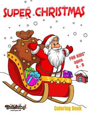 Super Christmas : Coloring Book: Kids coloring book with joyful 25 designs for the holiday season. For kids ages 4 -8