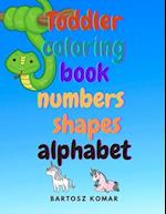 Toddler Coloring Book Numbers Shapes Alphabet