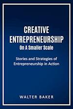 Creative Entrepreneurship On A Smaller Scale