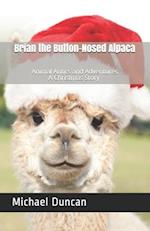 Brian the Button-Nosed Alpaca: A Christmas Story 