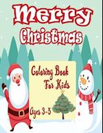 Merry Christmas coloring book for kids age 3-5: 50 Christmas Pages 8.5''/11'' to Color Including Santa, Christmas Trees, Reindeer, SnowmanFun Easy and