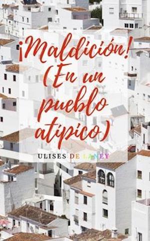 ¡Maldición! (En un pueblo atípico)