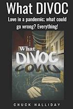What DIVOC: Love in a pandemic; what could go wrong? Everything! 