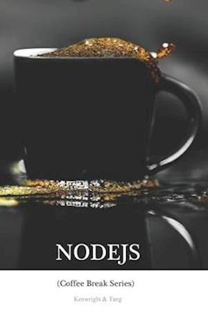 NodeJS in 20 Minutes: (Coffee Break Series)