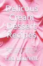 Delicous Cream Dessert Recipes