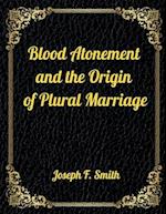 Blood Atonement and the Origin of Plural Marriage