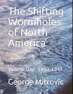 The Shifting Wormholes of North America