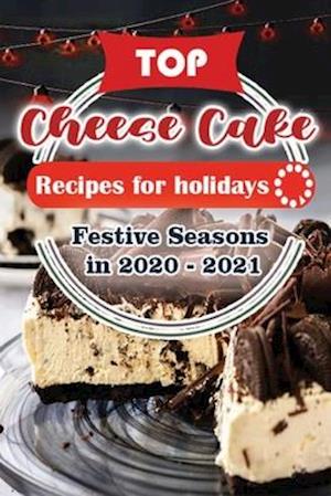 Top Cheese Cake Recipes For Holidays