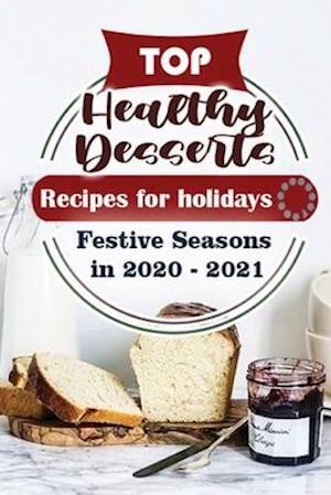 Top Healthy Desserts Recipes For Holidays