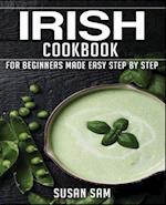 IRISH COOKBOOK: BOOK 1, FOR BEGINNERS MADE EASY STEP BY STEP 