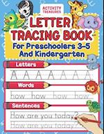 Letter Tracing Book For Preschoolers 3-5 And Kindergarten: Perfect Preschool Practice Workbook With Shapes, Letters, Sight Words And Sentences For Pre