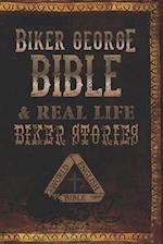 BIKER GEORGE BIBLE: + Real Life Biker Stories 