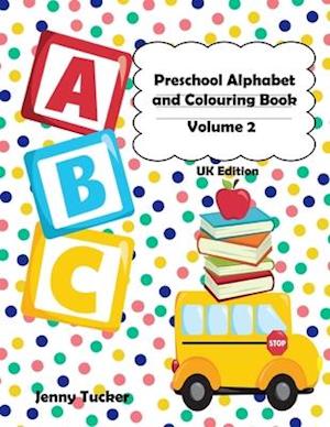 Preschool Alphabet and Colouring Book Volume 2