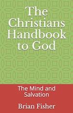 The Christians Handbook to God
