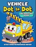 Vehicle dot to dot Activity books for Preschooler and kids