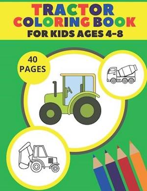 Tractor Coloring Book For Kids Ages 4-8