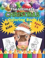 The Ultimate Christmas Coloring Book for Kids Ages 3-5