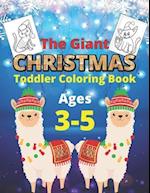 The Giant Christmas Toddler Coloring Book Ages 3-5