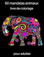50 mandalas animaux livre de coloriage pour adultes