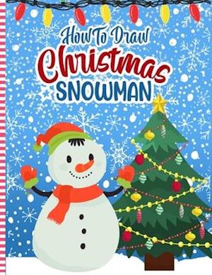 How to Draw Christmas Snowman