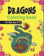 DRAGONS Coloring Book For Boys Ages 8-12