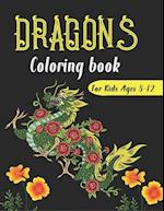 DRAGONS Coloring Book For Kids Ages 8-12