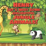 Henry Let's Meet Some Delightful Jungle Animals!