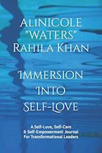 Immersion Into Self-Love: A Self-Love, Self-Care & Self-Empowerment Journal For Transformational Leaders 