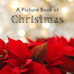 A Picture Book of Christmas: A Beautiful Holiday Picture Book for Seniors With Alzheimer's or Dementia. 