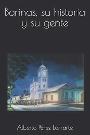 Barinas, su historia y su gente