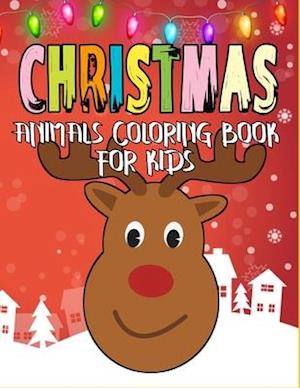 Christmas Animals Coloring Book for Kids Ages 4-8