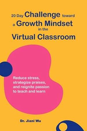 20 Day Challenge Toward a Growth Mindset in the Virtual Classroom