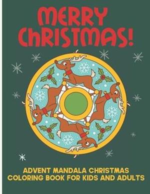 Merry Christmas! Advent Mandala Christmas Coloring Book For Kids And Adults