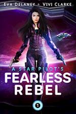 A Star Pilot's Fearless Rebel: A space opera romance 