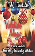 Yuletide Magic: Book one of the Holiday Collection 