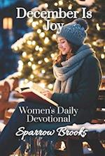 December is Joy!: Women's Daily Devotional 