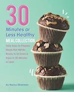 30 Minutes or Less Healthy Meal Collection