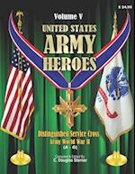 United States Army Heroes - Volume V