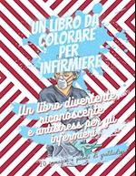 Un libro da colorare per infirmiere - Un libro divertente, riconoscente e antistress per gli infermieri. - 20 immagini e parole di gratitudine