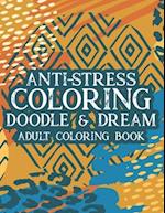 Anti-Stress Coloring Doodle & Dream Adult Coloring Book