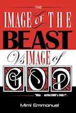 The Image of the Beast vs Image of God: Who is on the Lord's side? 