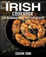 IRISH COOKBOOK: BOOK 2, FOR BEGINNERS MADE EASY STEP BY STEP 