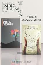 Panic Attacks and Stress Management: 2 Books in 1 : Fast Proven Treatment For Panic Attacks, Stress & Anxiety 